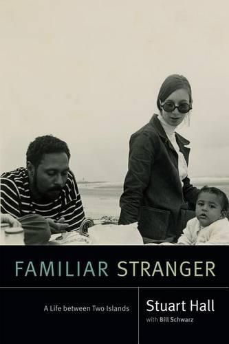 Familiar Stranger: A Life Between Two Islands