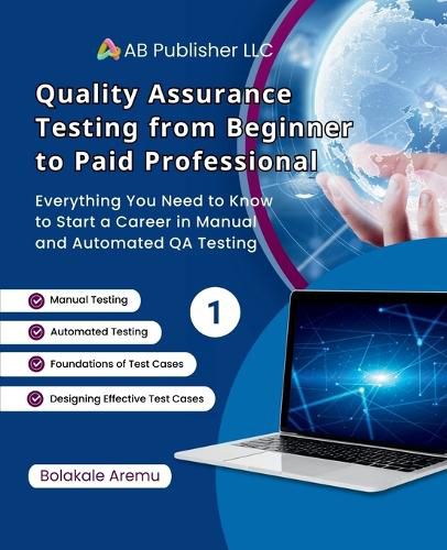 Cover image for Quality Assurance Testing from Beginner to Paid Professional, 1