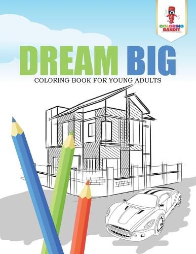 Cover image for Dream Big: Coloring Book for Young Adults