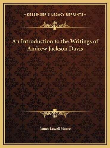 Cover image for An Introduction to the Writings of Andrew Jackson Davis