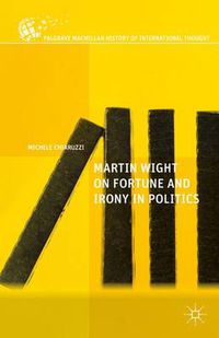 Cover image for Martin Wight on Fortune and Irony in Politics
