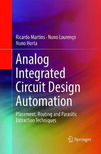 Cover image for Analog Integrated Circuit Design Automation: Placement, Routing and Parasitic Extraction Techniques