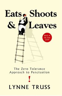 Cover image for Eats Shoots & Leaves: The Zero Tolerance Approach to Punctuation