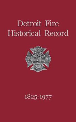 Cover image for Detroit Fire Historical Record 1825-1977