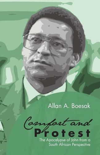 Cover image for Comfort and Protest: The Apocalypse of John from a South African Perspective