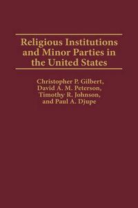 Cover image for Religious Institutions and Minor Parties in the United States