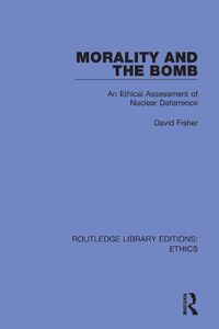 Cover image for Morality and the Bomb: An Ethical Assessment of Nuclear Deterrence