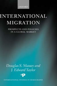 Cover image for International Migration: Prospects and Policies in a Global Market