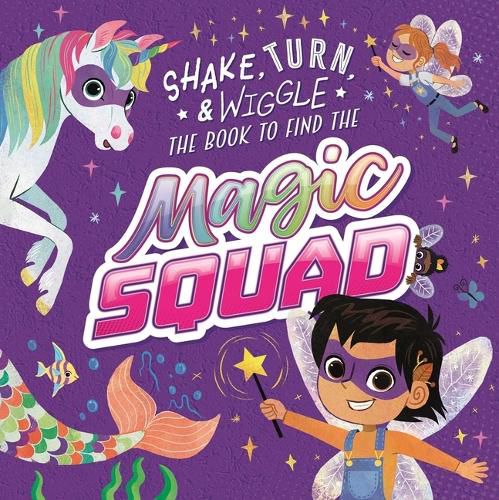 Cover image for Magic Squad: Shake, Turn, & Wiggle in This Interactive Storybook