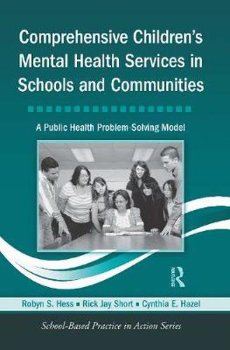 Cover image for Comprehensive Children's Mental Health Services in Schools and Communities: A Public Health Problem-Solving Model