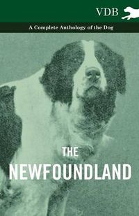 Cover image for The Newfoundland - A Complete Anthology of the Dog