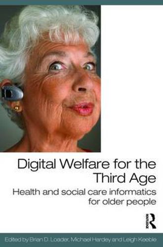 Digital Welfare for the Third Age: Health and social care informatics for older people