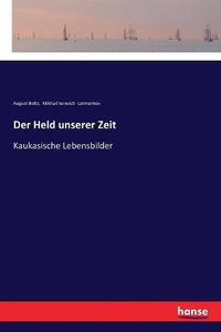 Cover image for Der Held unserer Zeit: Kaukasische Lebensbilder