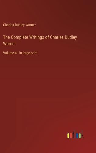 Cover image for The Complete Writings of Charles Dudley Warner