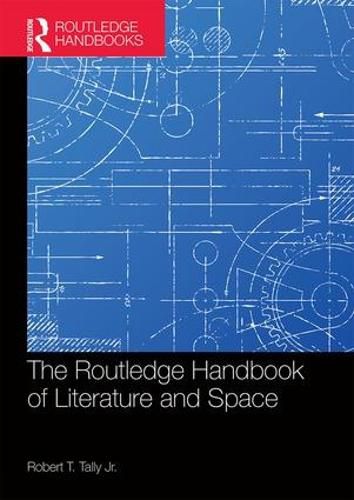 Cover image for The Routledge Handbook of Literature and Space