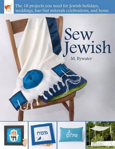 Cover image for Sew Jewish: The 18 Projects You Need for Jewish Holidays, Weddings, Bar/Bat Mitzvah Celebrations, and Home