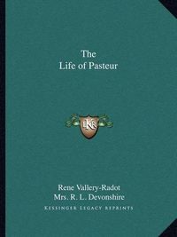 Cover image for The Life of Pasteur