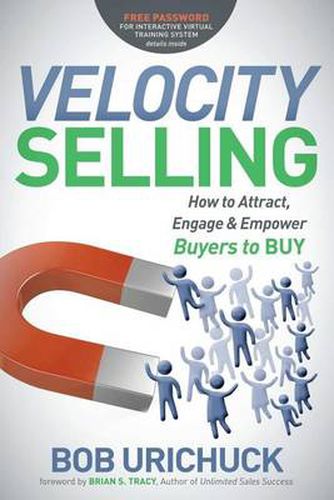 Cover image for Velocity Selling: How to Attract, Engage & Empower Buyers to BUY