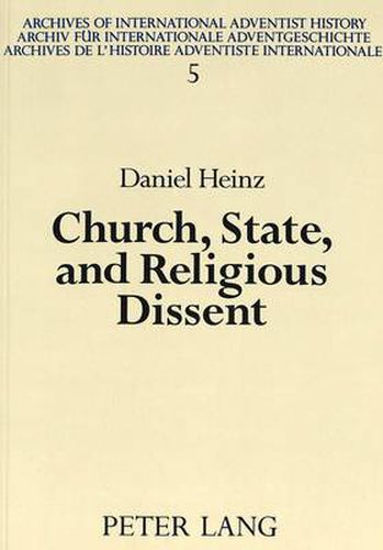 Cover image for Church, State and Religious Dissent: History of Seventh-day Adventists in Austria, 1890-1975