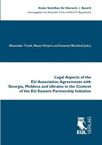 Legal Aspects of the EU Association Agreements with Georgia, Moldova and Ukraine in the Context of the EU Eastern Partnership Initiative