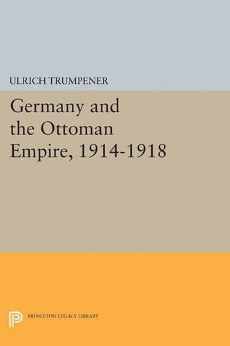 Cover image for Germany and the Ottoman Empire, 1914-1918