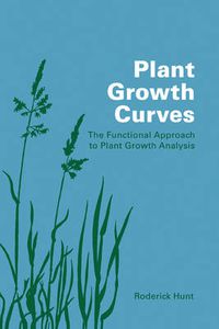 Cover image for Plant Growth Curves: The Functional Approach to Plant Growth Analysis