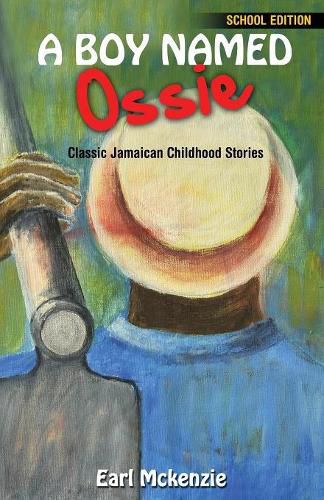 Cover image for A Boy Named Ossie: Classic Jamaican Childhood Stories School Edition