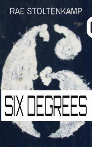 Cover image for Six Degrees: Vignettes revolving around characters in The Robert Deed psychic detective series: PALINDROME SIX DEAD MEN THE DEED COLLECTION