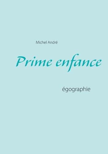 Prime enfance: egographie