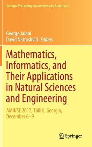 Cover image for Mathematics, Informatics, and Their Applications in Natural Sciences and Engineering: AMINSE 2017, Tbilisi, Georgia, December 6-9