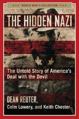 Cover image for The Hidden Nazi: The Untold Story of America's Deal with the Devil