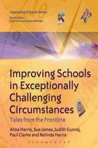 Cover image for Improving Schools in Exceptionally Challenging Circumstances: Tales from the Frontline