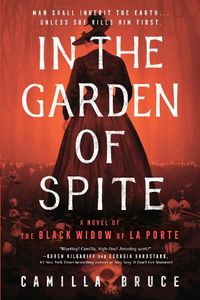 Cover image for In the Garden of Spite: A Novel of the Black Widow of La Porte