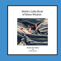 Cover image for Skittle's Little Book of Kitten Wisdom