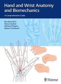 Cover image for Hand and Wrist Anatomy and Biomechanics: A Comprehensive Guide