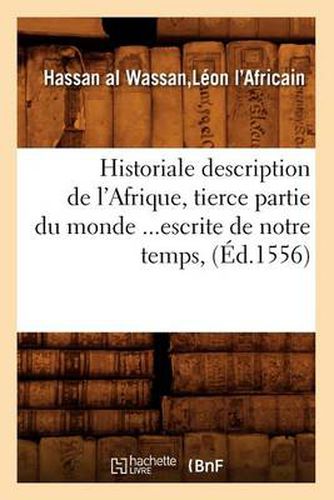 Historiale Description de l'Afrique, Tierce Partie Du Monde Escrite de Notre Temps (Ed.1556)