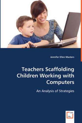 Cover image for Teachers Scaffolding Children Working with Computers