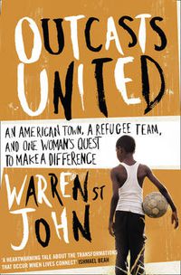 Cover image for Outcasts United: A Refugee Team, an American Town