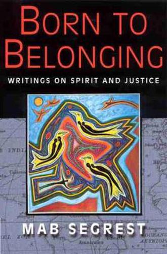 Cover image for Born to Belonging: Writings on Spirit and Justice