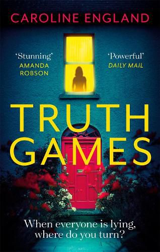 Cover image for Truth Games: the gripping, twisty, page-turning tale of one woman's secret past