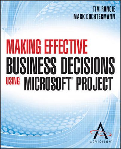Cover image for Making Effective Business Decisions Using Microsoft Project
