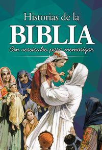Cover image for Historias de la Biblia: Con Versiculos Para Memorizar