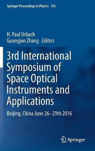 Cover image for 3rd International Symposium of Space Optical Instruments and Applications: Beijing, China June 26 - 29th 2016