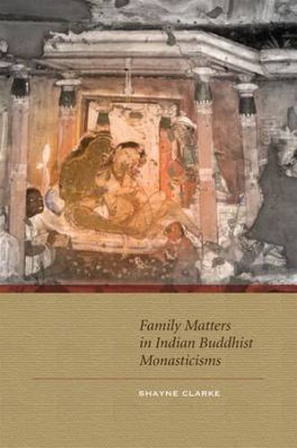 Cover image for Family Matters in Indian Buddhist Monasticisms