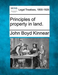 Cover image for Principles of Property in Land.