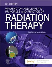 Cover image for Washington and Leaver's Principles and Practice of Radiation Therapy