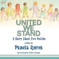 Cover image for United We Stand, A Story About Two Bullies