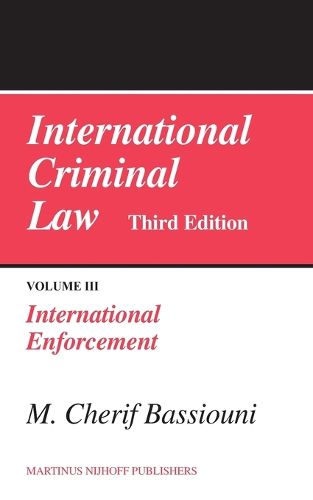 Cover image for International Criminal Law, Volume 3: International Enforcement: Third Edition