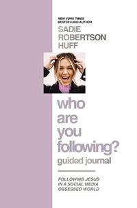 Cover image for Who Are You Following? Guided Journal: Find the Love and Joy You've Been Looking For