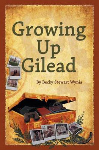 Cover image for Growing Up Gilead: Growing Up a Christian Teen In 1960's and 1970's Sonoma County California